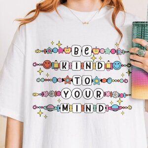 Graphics Be Kind To Your Mind Shirt, Positive T-shirts